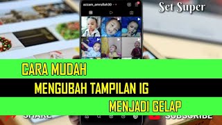 CARA MENGUBAH TAMPILAN INSTAGEAM MENJADI GELAP, IG GELAP