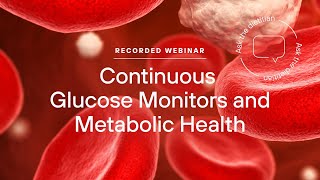 Ask Me Anything: Continuous Glucose Monitors and Metabolic Health