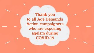 Age Demands Action campaigners exposing ageism during COVID-19. Thank you!