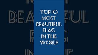 Top10 most beautiful flag In The world find your flag #flagmaker #ourflag #country #world #shorts