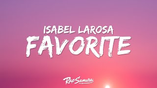 Isabel LaRosa – favorite (Lyrics) "darling can i be your favorite"