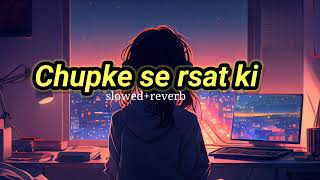 Chupke se rasta ki full song ll 💞🥰 lofi new song ll slowed+reverb feeling song 🥀😔ll mushup song