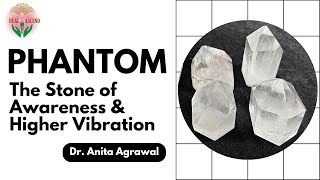 Phantom - The Stone of Awareness & Higher Vibration | Heal and Ascend |