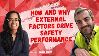 How and why external factors drive safety performance, with Tanya Jenke