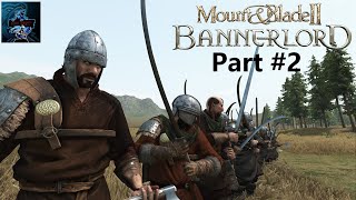 Part 2:  A Man For The People...Bannerlord Playthrough