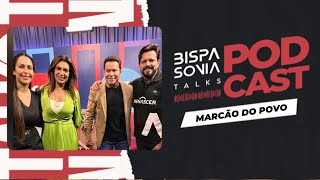 MARCÃO DO POVO – Bispa Sonia Talks #26