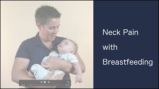 Neck Pain With Breastfeeding: How to fix neck pain