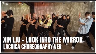 XIN LIU  - Look Into The Mirror (Choreography.LACHICA)