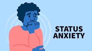 What is Status Anxiety? | How to deal with it.