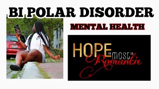 EP 7: BIPOLAR DISORDER PART ONE testified | HopeMostRomantic