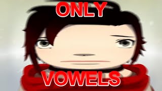 RWBY VOLUME 8 OP but it's only vowels