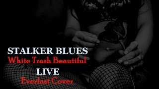 STALKER BLUES - White Trash Beautiful (Everlast) (Фабрика Грёз Live) (8/9)