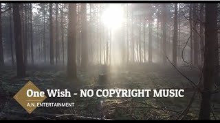 Backsound No Copyright - A.N Entertainment | One Wish