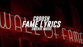 Croosh - Fame (Lyrics / Lyric Video)