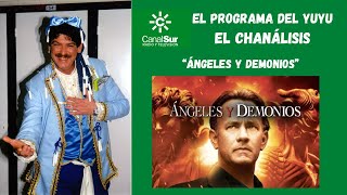 EL PROGRAMA DEL YUYU: "EL CHANÁLISIS" de ANGELES Y DEMONIOS (2009)