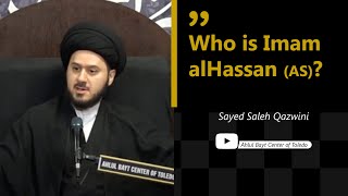 Who is Imam alHassan (AS)? | Sayed Saleh Qazwini