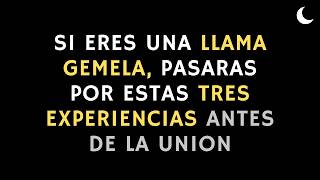 SI ERES UNA LLAMA GEMELA, PASARÁS POR ESTAS TRES EXPERIENCIAS ANTES DE LA UNIÓN 🔥 Llamas Gemelas