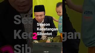 Season Kedatangan Sibontot