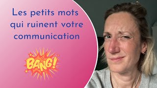 #81/365 - Les petits mots qui ruinent votre communication