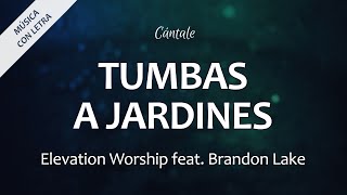 C0288 TUMBAS A JARDINES - Elevation Worship feat. Brandon Lake (Letra)