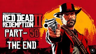 RED DEAD REDEMPTION 2-#chapter6 #walkthrough #gameplay #part50  #pc #4k Part-50 #rtx3090 THE END