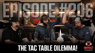 The Tac Table Dilema - Episode 206