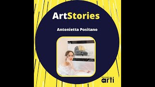 #ArtStories: Intervista Antonietta Positano