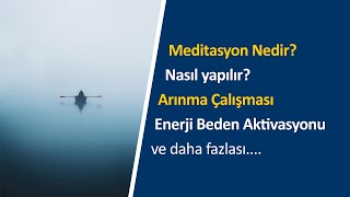 MEDİTASYON NEDİR, NASIL YAPILIR? + AFFETME VE ARINMA SEANSI + ENERJİ BEDEN AKTİVASYONU; TEK VİDEODA!