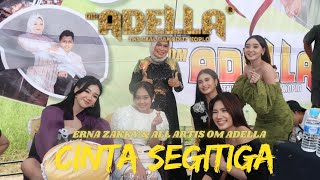 CINTA SEGITIGA_ ERNA ZAKKY & ALL ARTIS = OM ADELLA  LIVE HAUR GADING - AMUNTAI