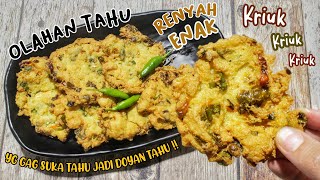 Resep Olahan Tahu Renyah Enak | Yang Gak Suka Tahu jadi Suka Tahu  !!!