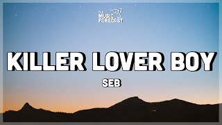 SEB - killer lover boy (Lyrics)