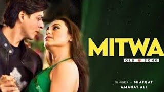 Mitwa (Cover) Shahrukh Khan, Rani Mukherjee | Shafqat Amanat Ali , Shankar Mahadevan | Raja Bundela