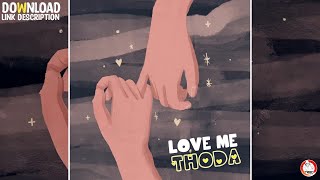 love me thoda status || love me thoda full screen status || download link 👇 || love song status ||