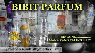 Memilih bibit Parfum Terbaik