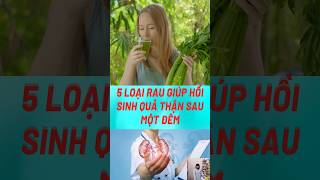 5 Loại Rau Giúp Hồi Sinh Quả Thận Sau Một Đêm#biquyetsongkhoetre #shortsvideo #food