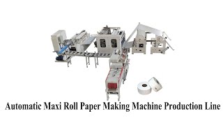 Full Automatic Maxi Roll Jumbo Roll Toilet Paper Production Line