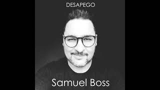 Desapego - Samuel Boss