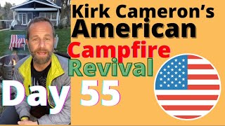 Kirk Cameron’s American Campfire Revival 🔥 Day 55 / 100 Day Plan