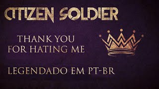 Citizen Soldier - Thank You For Hating Me (Legendado em PT-BR)