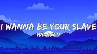 Måneskin - I WANNA BE YOUR SLAVE (Lyrics)