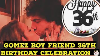 Selena Gomez BF 36th Birthday Celebration’Benny Blanco’