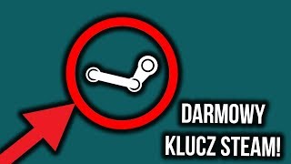 Jak ZA DARMO dostać KLUCZ STEAM?!