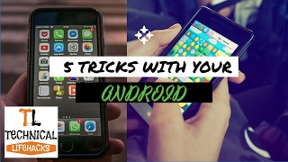 5 TRICKS YOU SHOULD TRY WITH YOUR ANDROID SMARTPHONE!!!