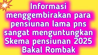 Informasi menggembirakan para pensiunan lama pns sangat menguntungkan