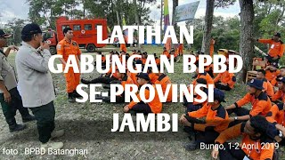 BPBD KAB BUNGO || LATIHAN GABUNGAN PENYELAMATAN DAN PENANGANAN PENGUNGSI TINGKAT PROVINSI JAMBI