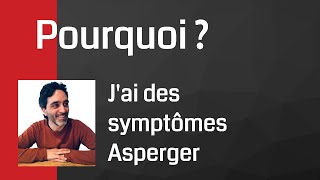 Pourquoi j'ai des symptômes "Asperger"