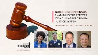 [LBJ Future Forum] Building Consensus: Examining the Effects of a Changing Criminal Justice System