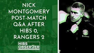 Nick Montgomery post-match Q&A after Hibs 0, Rangers 2