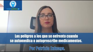 Los peligros a los que se enfrenta cuando se automedica o autoprescribe medicamentos