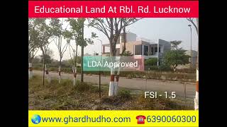 5139 SQ.MT. LDA Approved Institutional Plot For Sale At Raebareli Road Lucknow